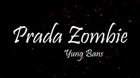 prada zombie|Yung Bans – PRADA ZOMBIE Lyrics .